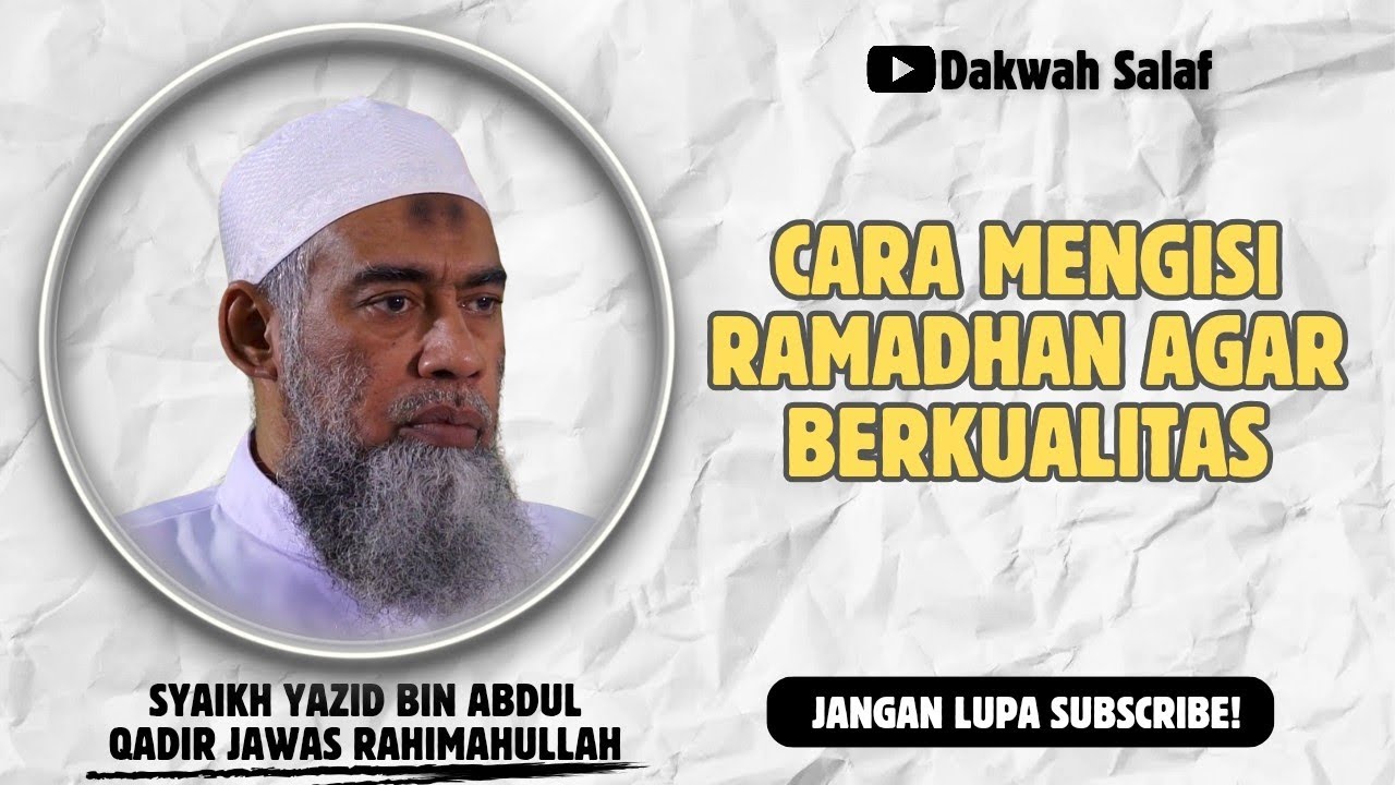 CARA MENGISI RAMADHAN AGAR BERKUALITAS | SYAIKH YAZID BIN ABDUL QADIR JAWAS RAHIMAHULLAH