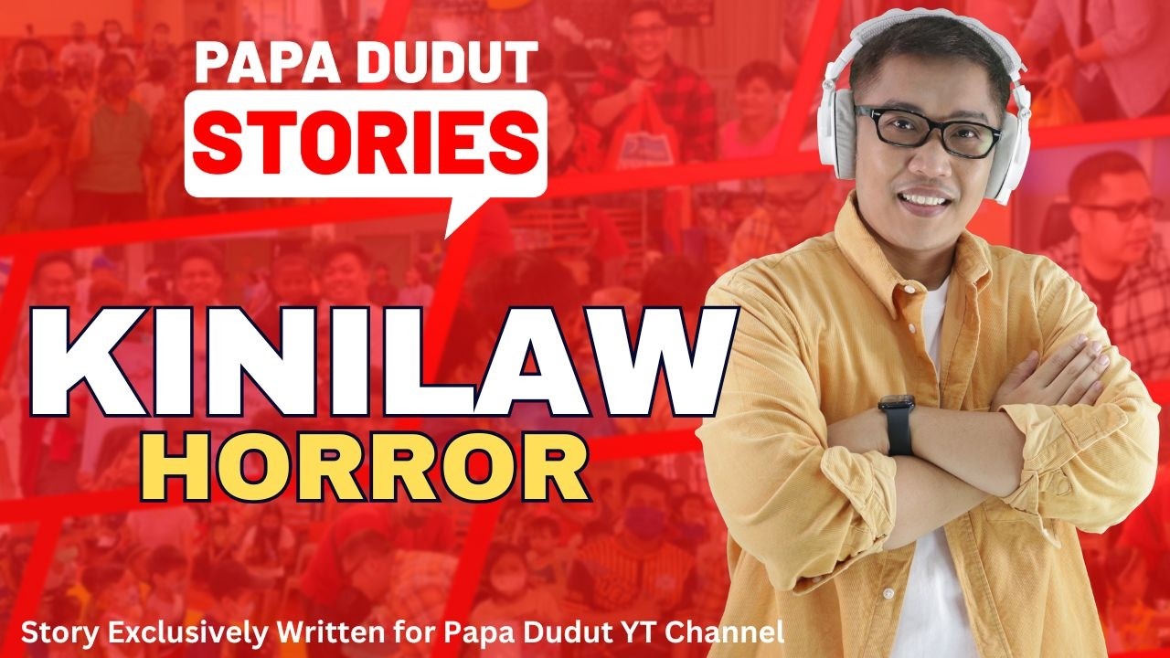 KINILAW | BONG | PAPA DUDUT HORROR