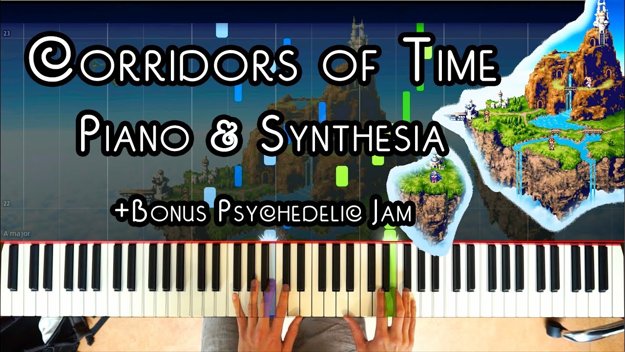 Chrono Trigger - Corridors of Time [Piano & Synthesia] + Psychedelic Jam [How To Play] [Tutorial]