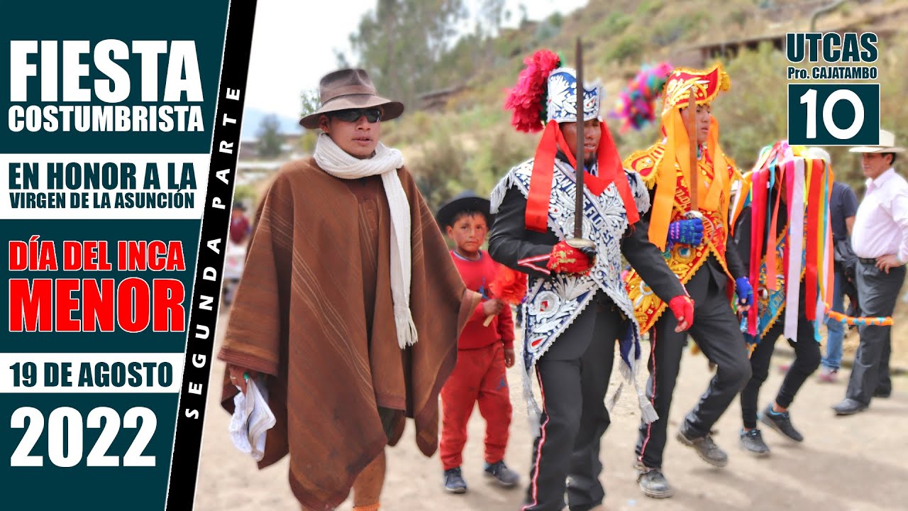 UTCAS Agosto 2022 Fiesta Costumbrista (DIA 19) Día del INCA MENOR  - Segunda Parte
