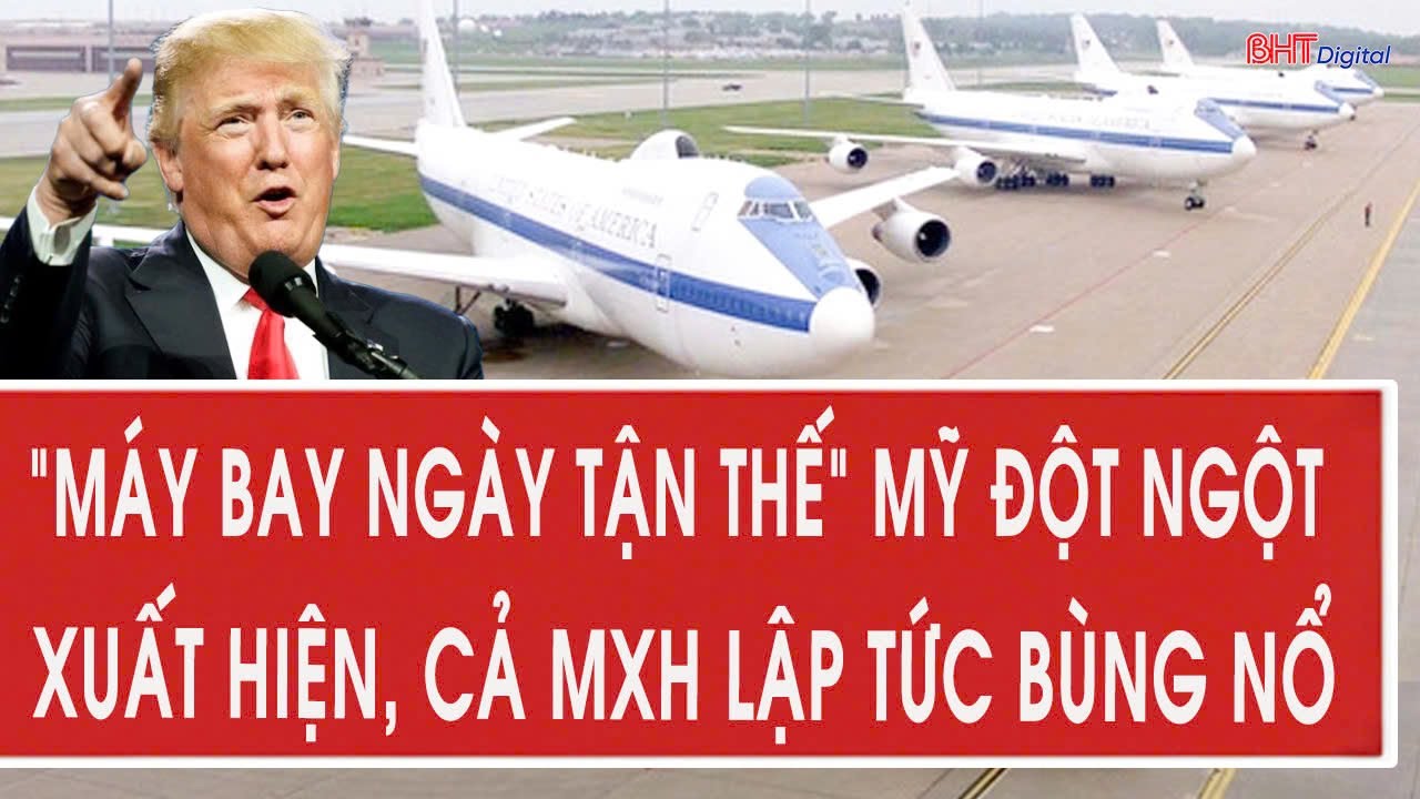 "Máy bay ngày tận thế" Mỹ đột ngột xuất hiện, cả MXH lập tức bùng nổ