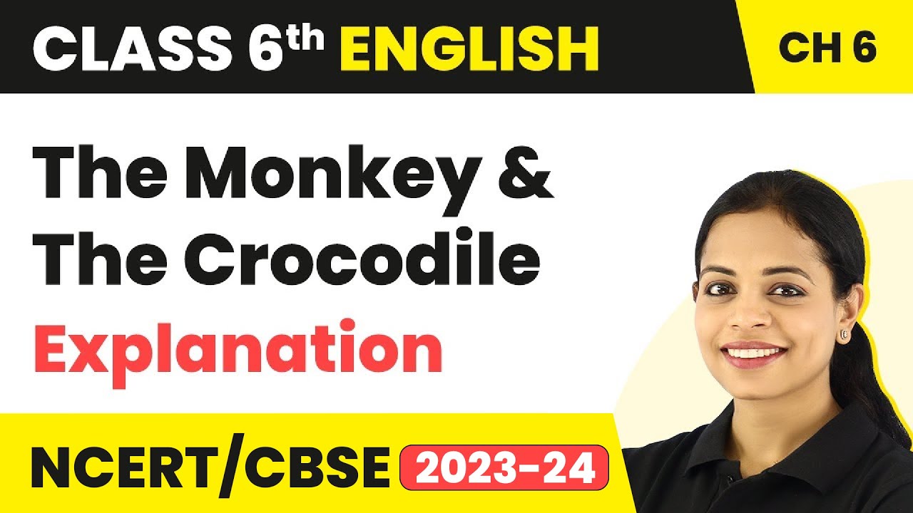 Class 6 English Chapter 6 Explanation| Class 6 English The Monkey and The Crocodile |Class 6 English