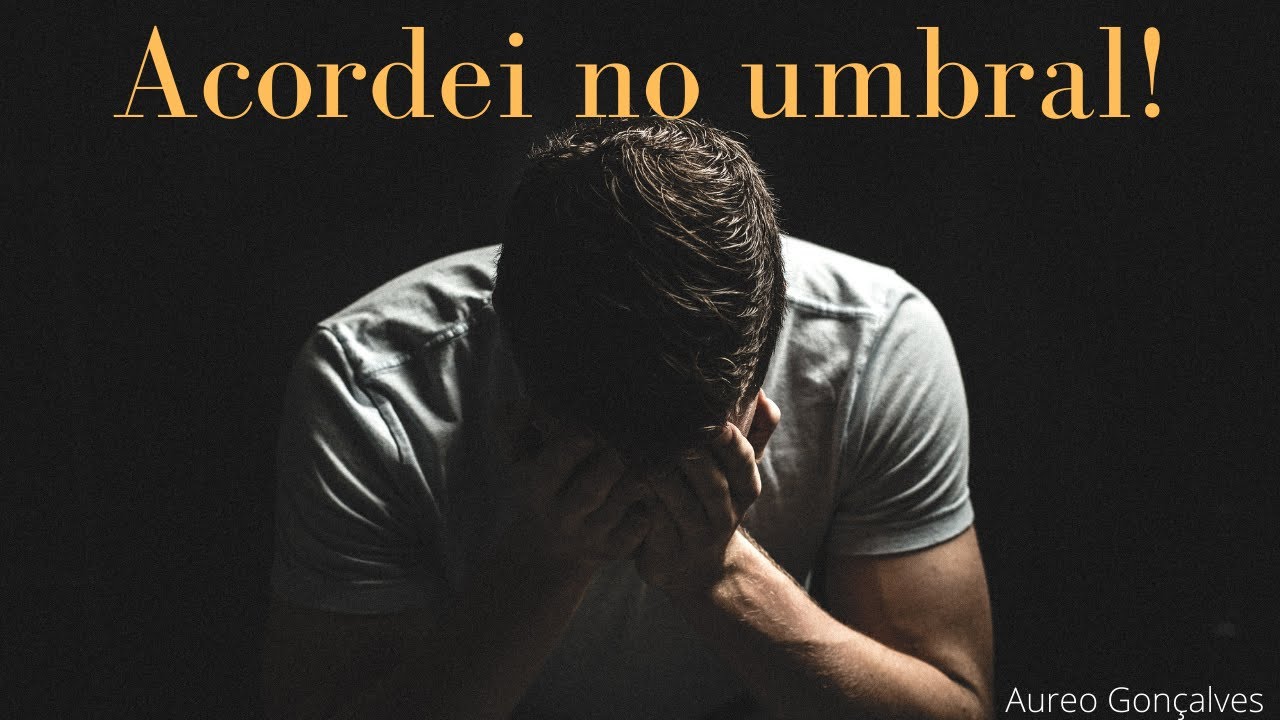 ACORDEI NO UMBRAL!