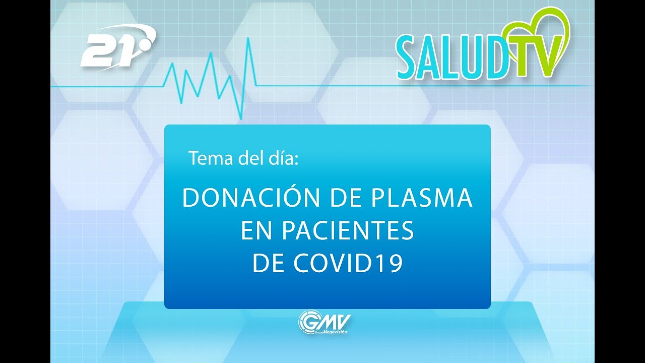 Salud TV - 23/06/2020 - Donaci&oacute;n de plasma en pacientes de COVID-19