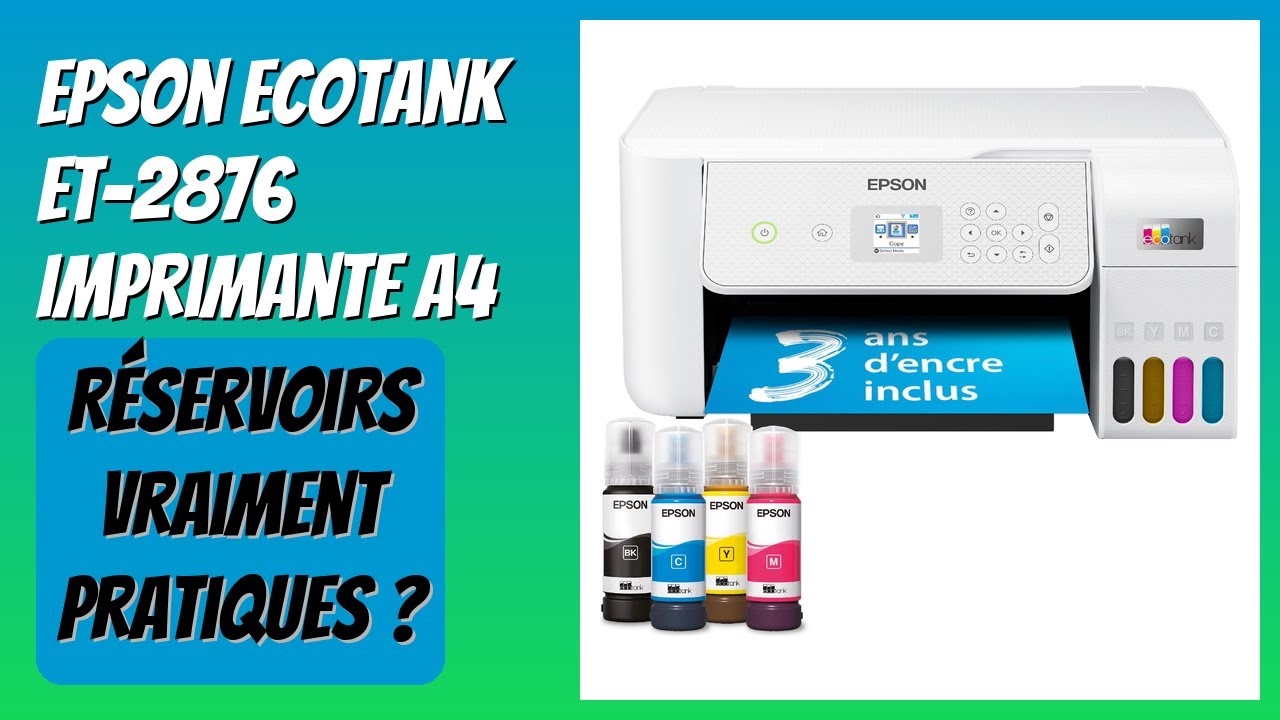 AVIS (2025) : Epson EcoTank ET-2876 Imprimante A4. DÉTAILS
