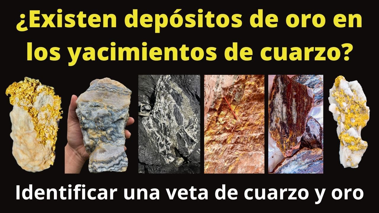 Dep&oacute;sitos de Oro en los Yacimientos de Cuarzo &iquest;C&oacute;mo Se forma el ORO en los dep&oacute;sitos de cuarzo?