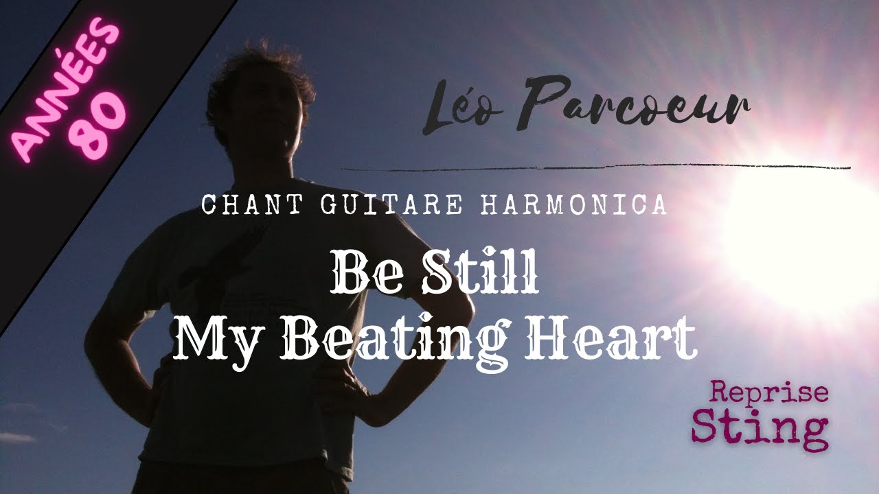 Be Still My Beating Heart (Sting cover, reprise)