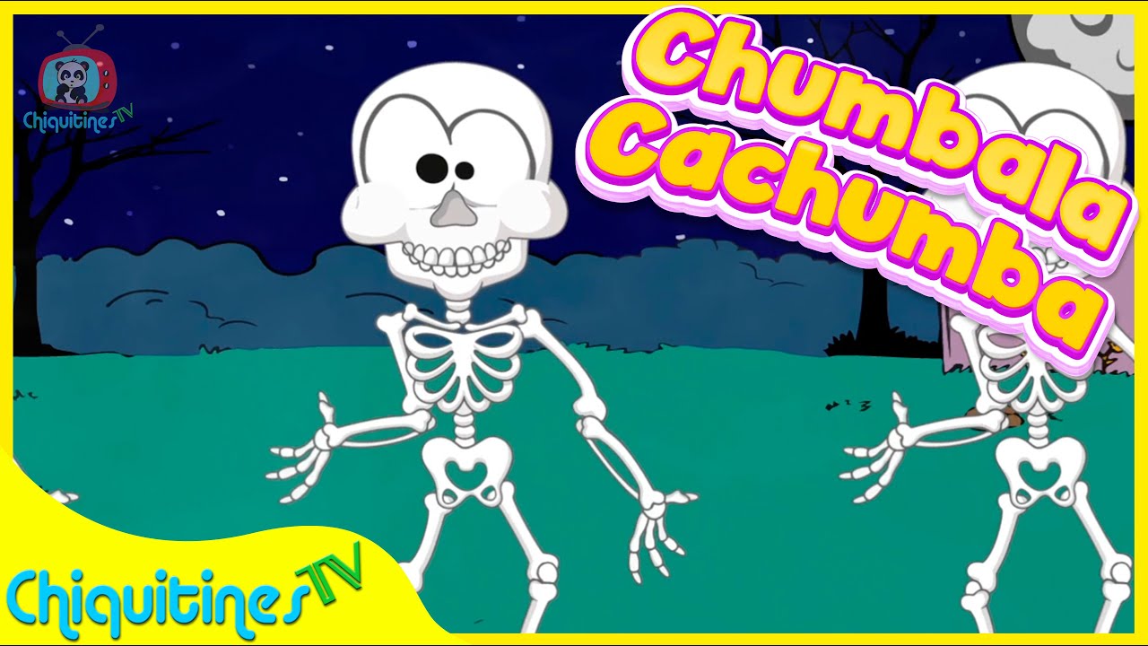 Chumbala Cachumbala Las Calaveras - Canción Infantil