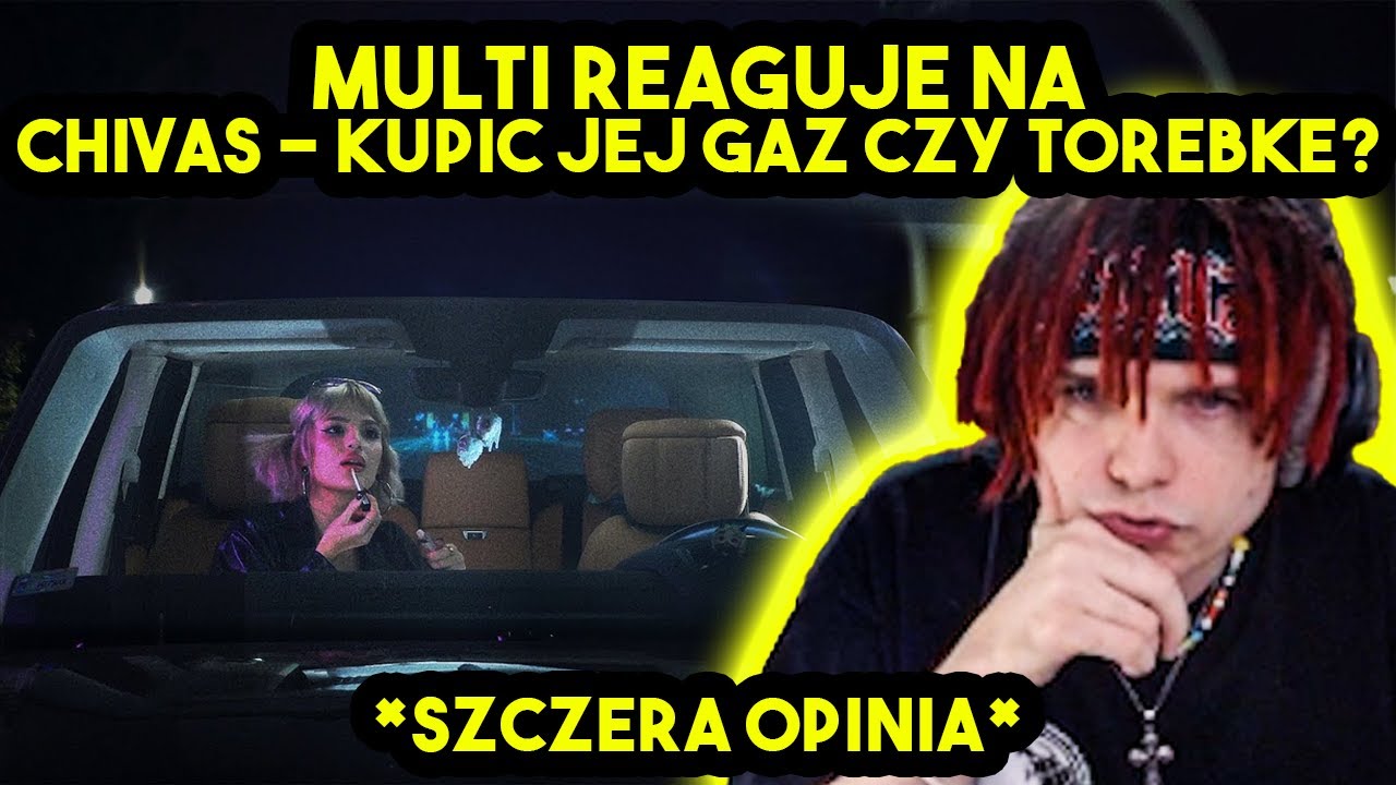 MULTI reaguje na CHIVAS - KUPIĆ JEJ GAZ CZY TOREBKĘ? *szczera opinia*