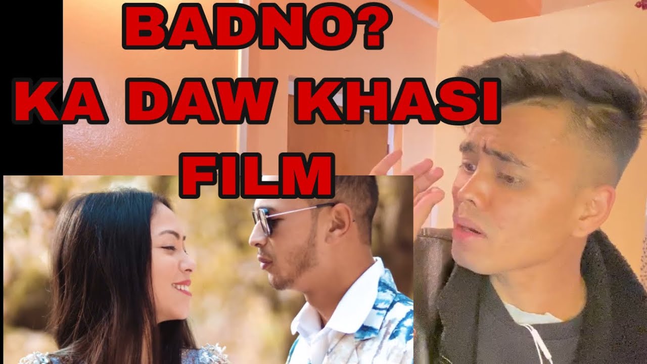 BADNO..? KADAW KHASI FILM | reaction da I Neil 🤗