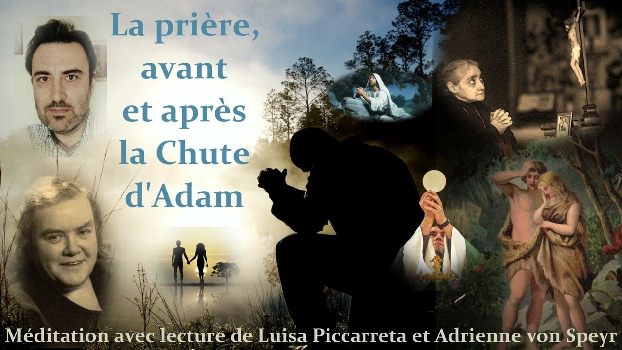 La prière, avant et après la Chute d'Adam - Méditation & lecture de Luisa et Adrienne