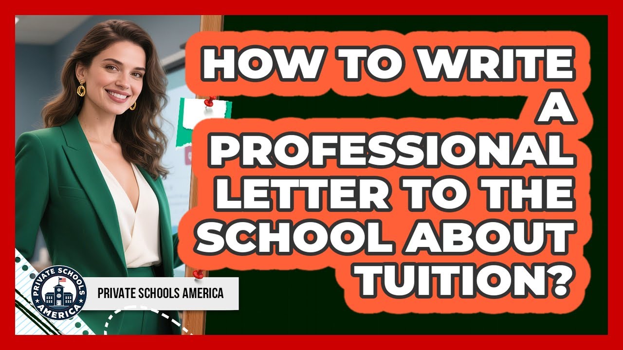 How To Write A Professional Letter To The School About Tuition?