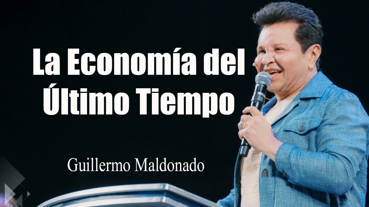 La Economía del Último Tiempo (El Reinicio Final) - Guillermo Maldonado