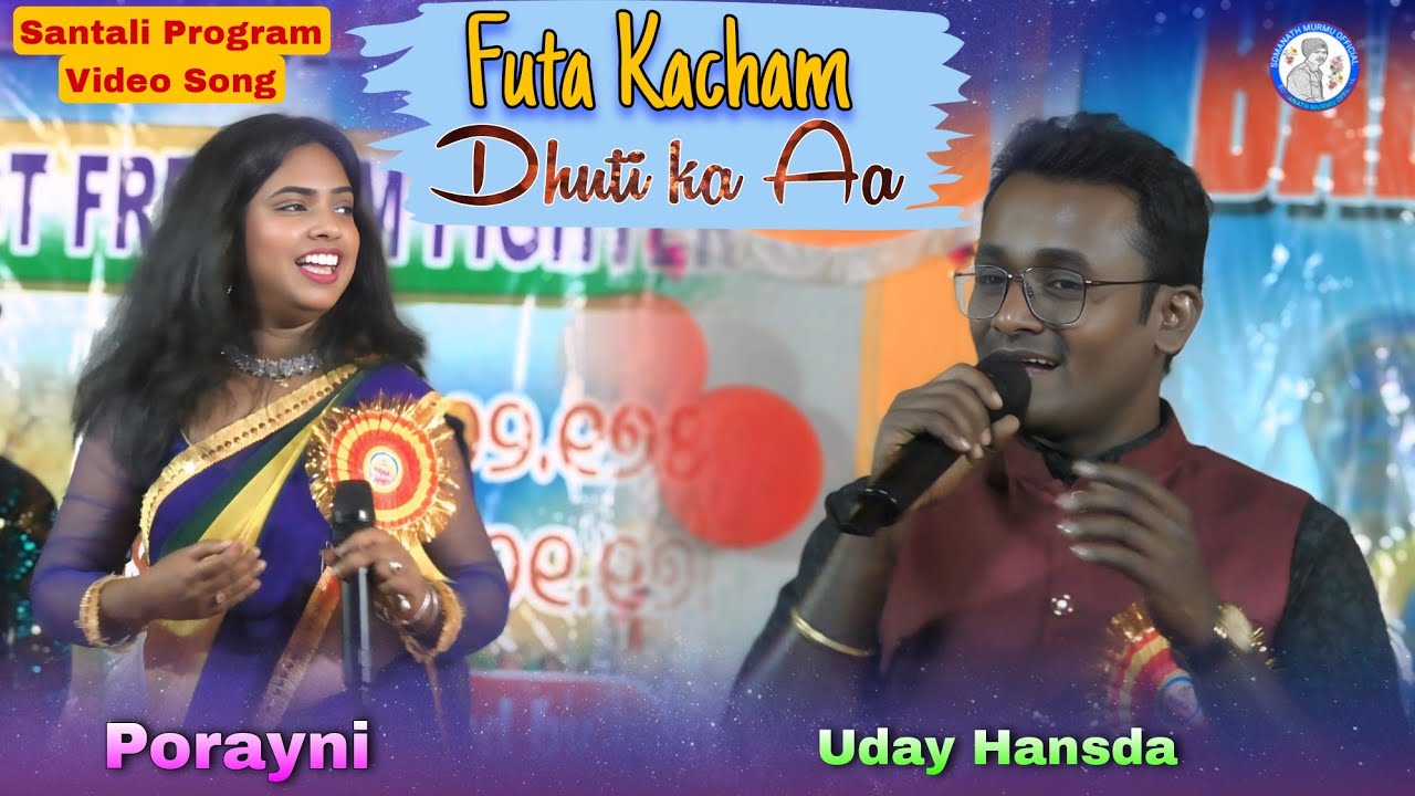 Futa Kacham Dhuti ka Aa | Santali Program Video Song | Uday Hansda |  Porayni Santali Video 2026