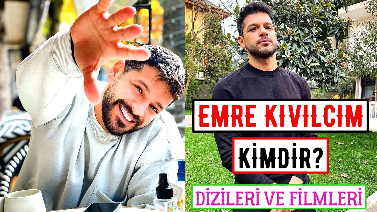 Emre Kıvılcım Kimdir? Dizileri ve Filmleri