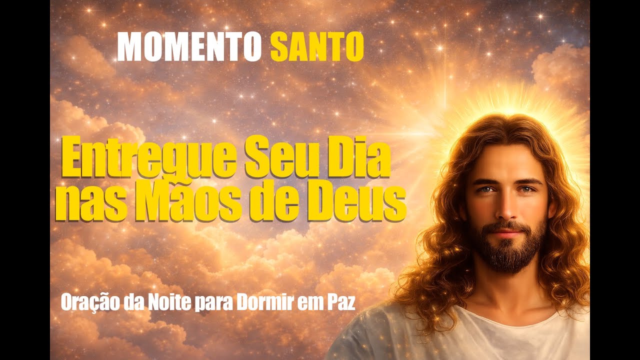 Oração da Noite para Dormir em Paz - Entregue Seu Dia nas Mãos de Deus