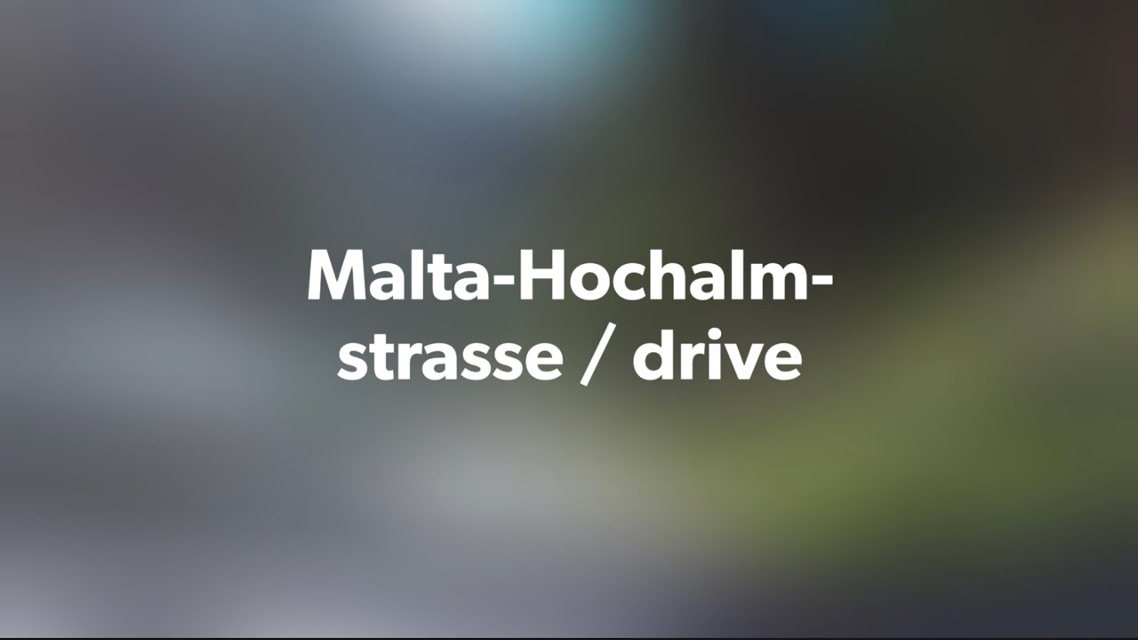 Maltatal Hochalm strasse drive through