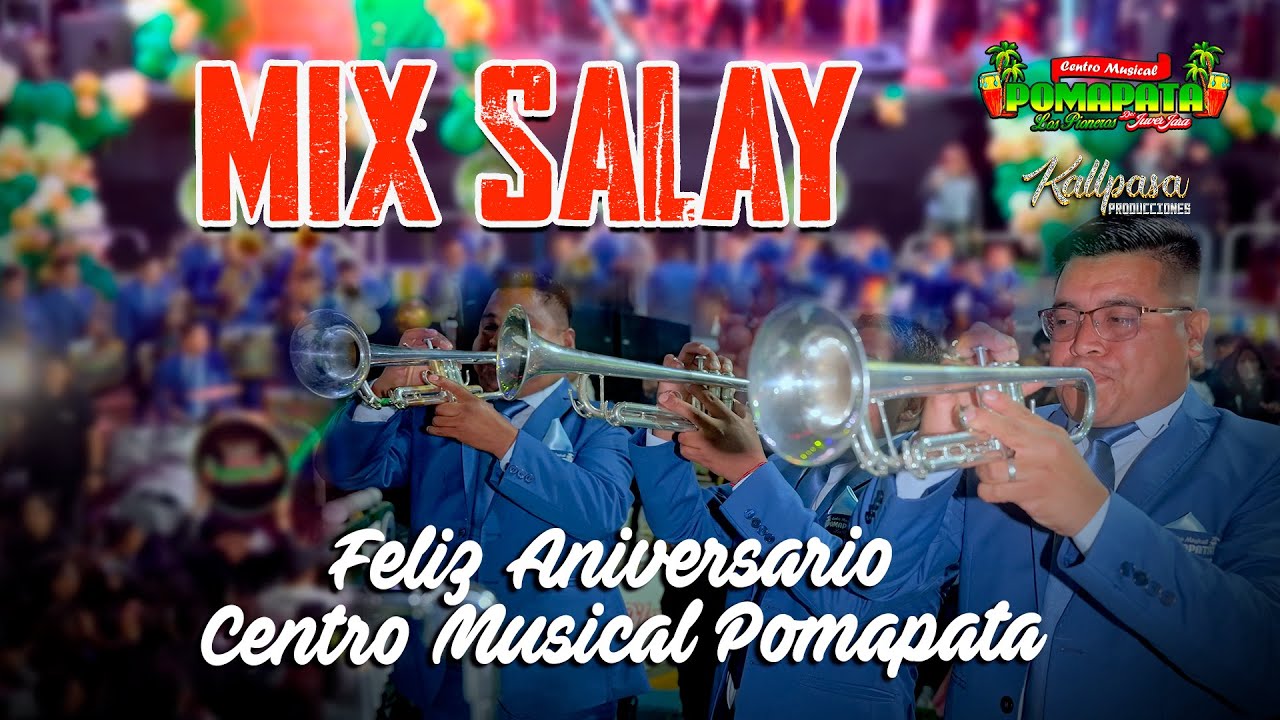 🌴MIX SALAY🌟 C. M. POMAPATA🌟🌴  PRESENTACIÓN DE ANIVERSARIO 2025🥰🥰