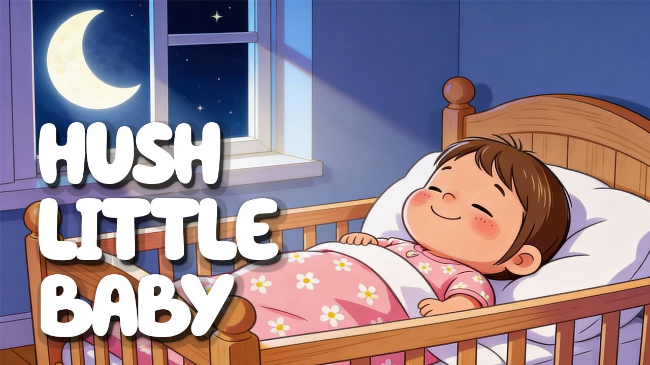 Hush Little Baby 🌙 Gentle Lullaby for Babies & Toddlers | Sleep Music & Bedtime Song
