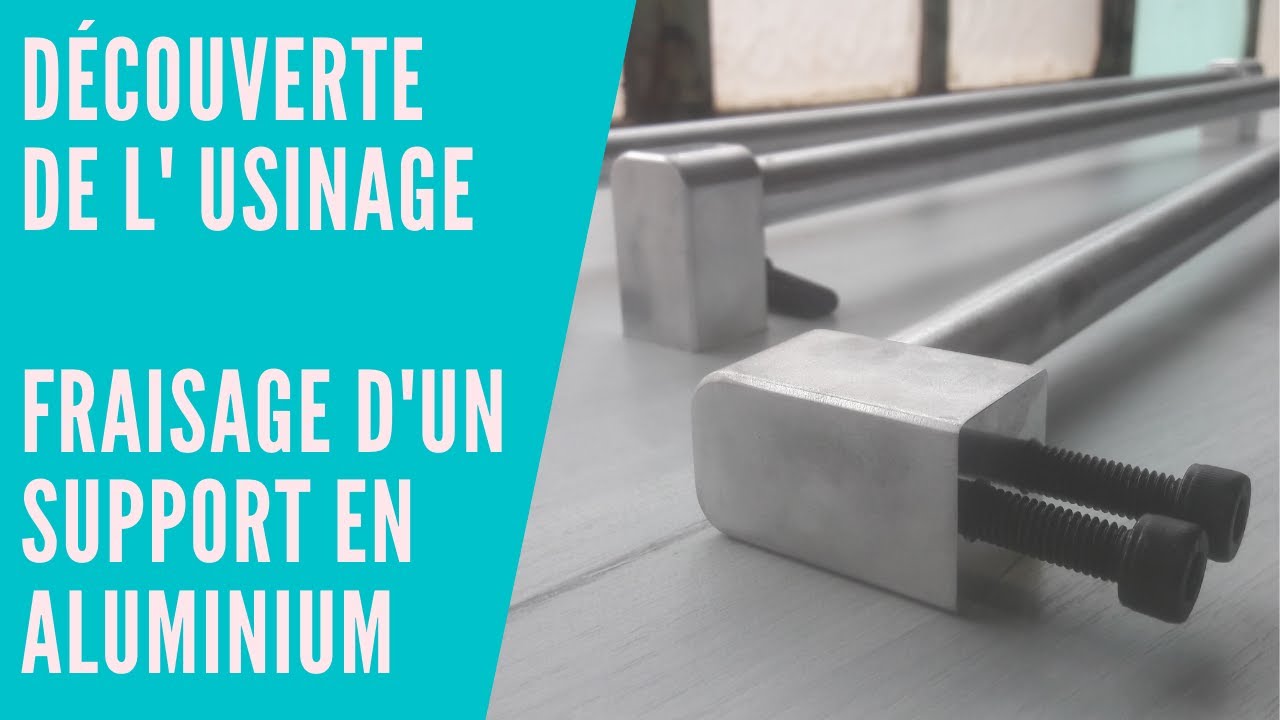 Découverte de l'usinage Fraisage d'un support en aluminium