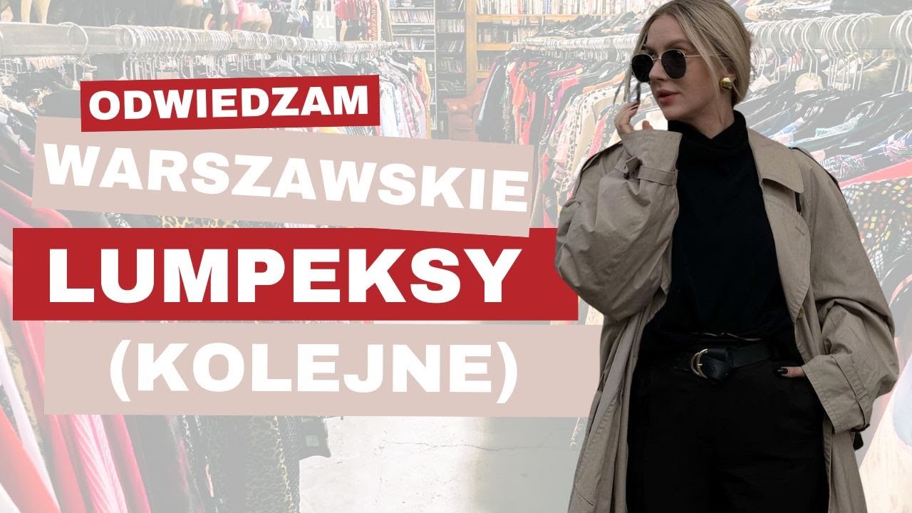 ODWIEDZAM WARSZAWSKIE LUMPEKSY (kolejne)