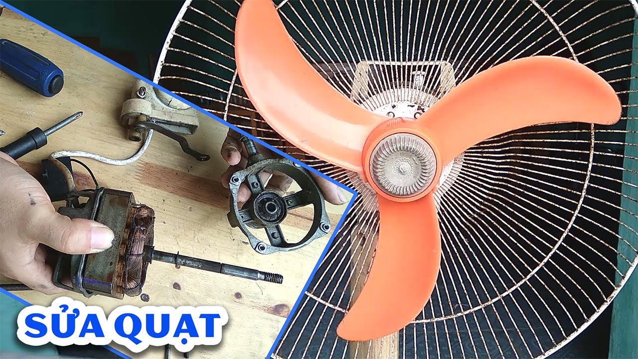 Cách Khắc Phục Quạt Bị Bó Bạc Nghẹt Trục Không Quay Rất Hiệu Quả