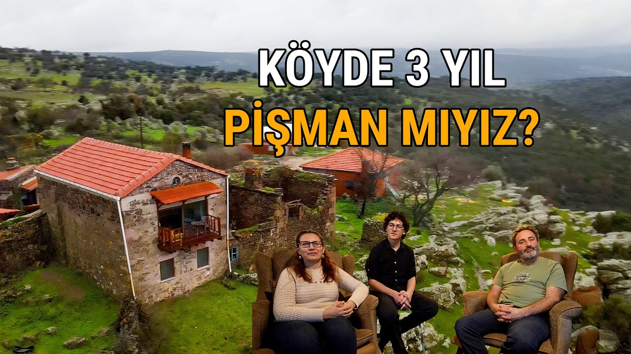 Köye Göçeli 3 YIL OLDU! Pişmanlar mı? (Tammış Köyü Günlükleri)