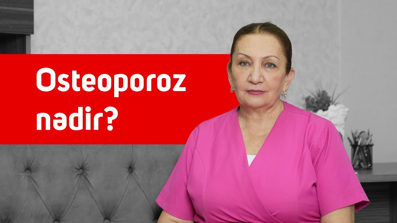 Osteoporoz nədir? 