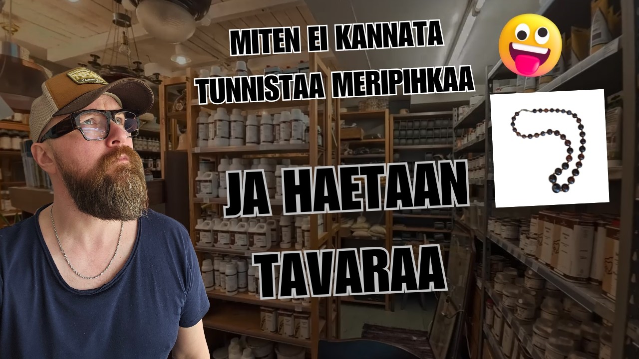 Käydään hakemassa uutta tavaraa ja miten tunnistaa meripihka?