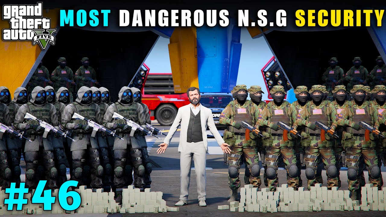 MOST DANGEROUS N.S.G SECURITY GUARDS FOR MICHAEL | GTA V GAMEPLAY #46