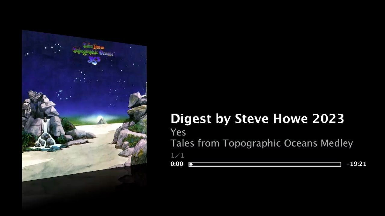 Yes - Toprgraphic Oceans Medley - Digest by Steve Howe 2023 - 