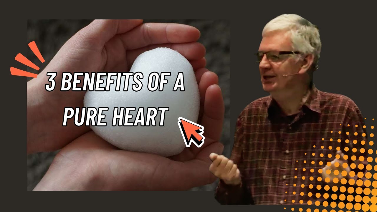3 Benefits of a pure heart