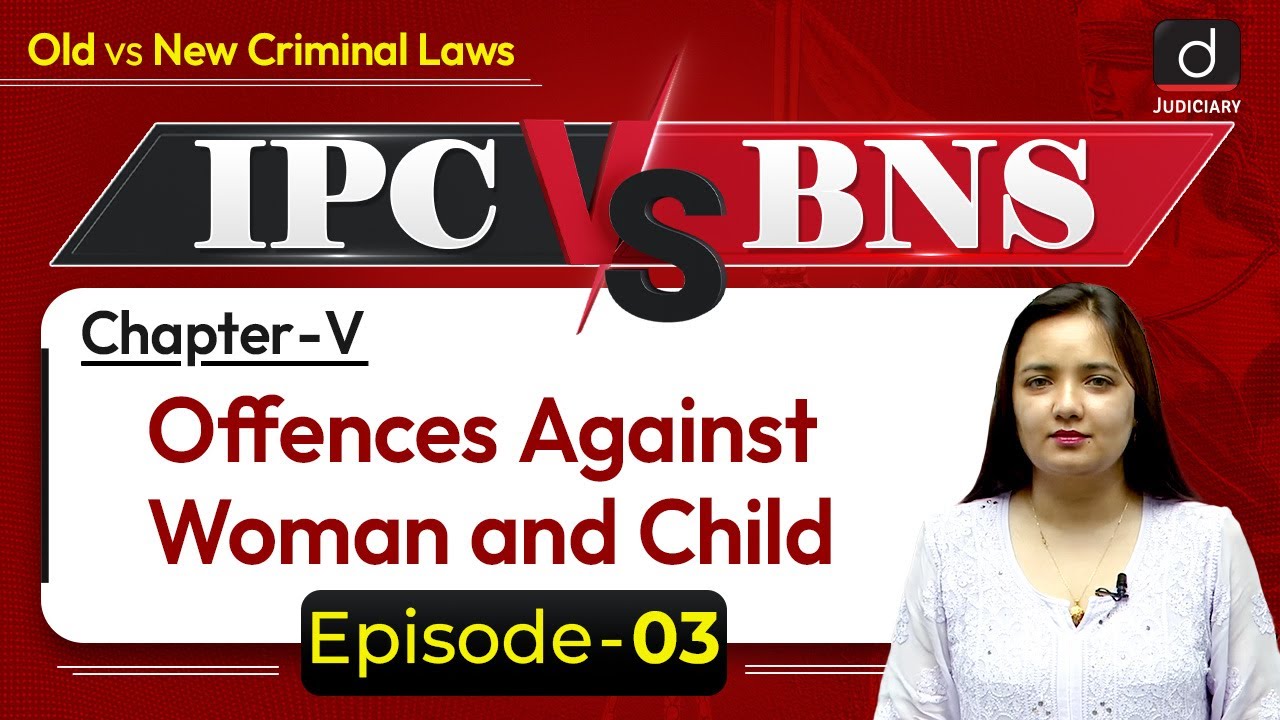 New Criminal Laws | Bharatiya Nyaya Sanhita | Woman and Children | IPC vs BNS | Drishti Judiciary