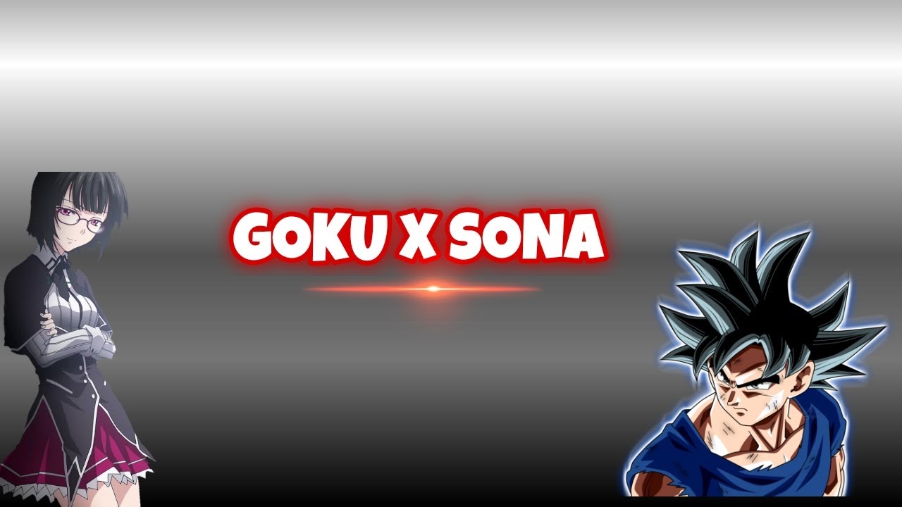 Goku x sona [capítulo 1] primer día de clases y conociendo a sona