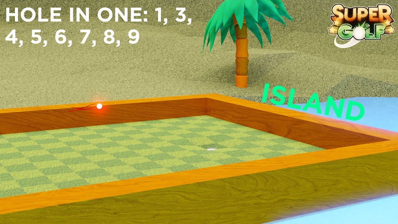 Roblox Super Golf (Island) - how to get a Hole in One on holes 1, 3 - 9 | 10 Strokes!
