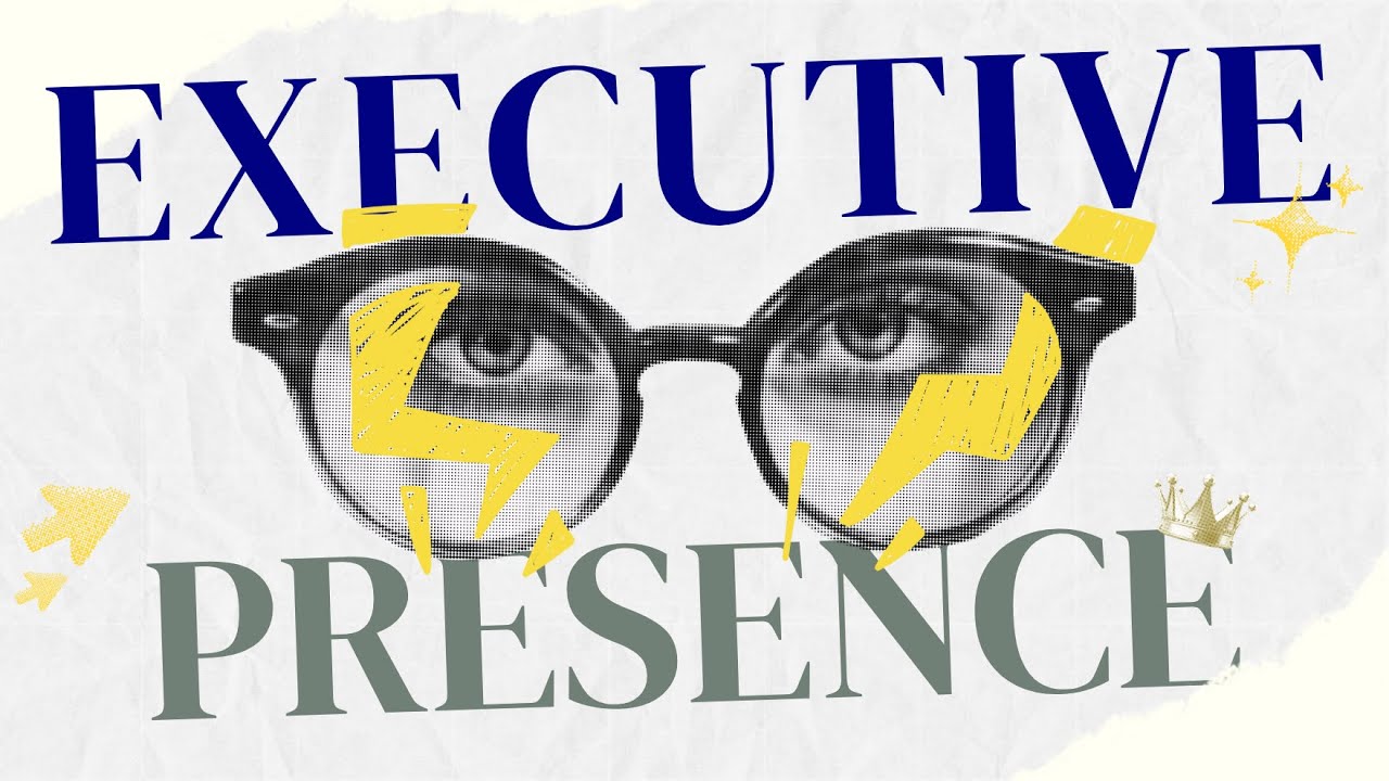 The Science Behind Executive Presence