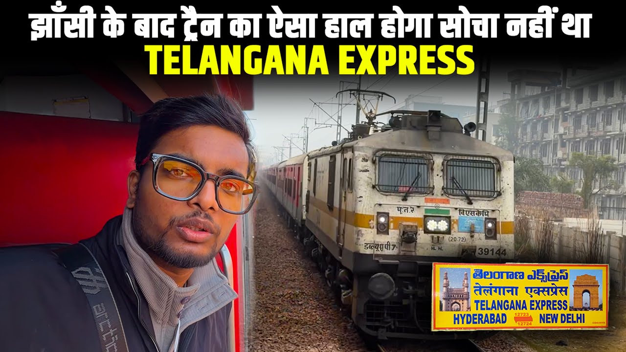 "झाँसी के बाद ट्रैन का ऐसा हाल होगा सोचा नहीं था" | 12723 Telangana Express | Hyderabad -  New Delhi