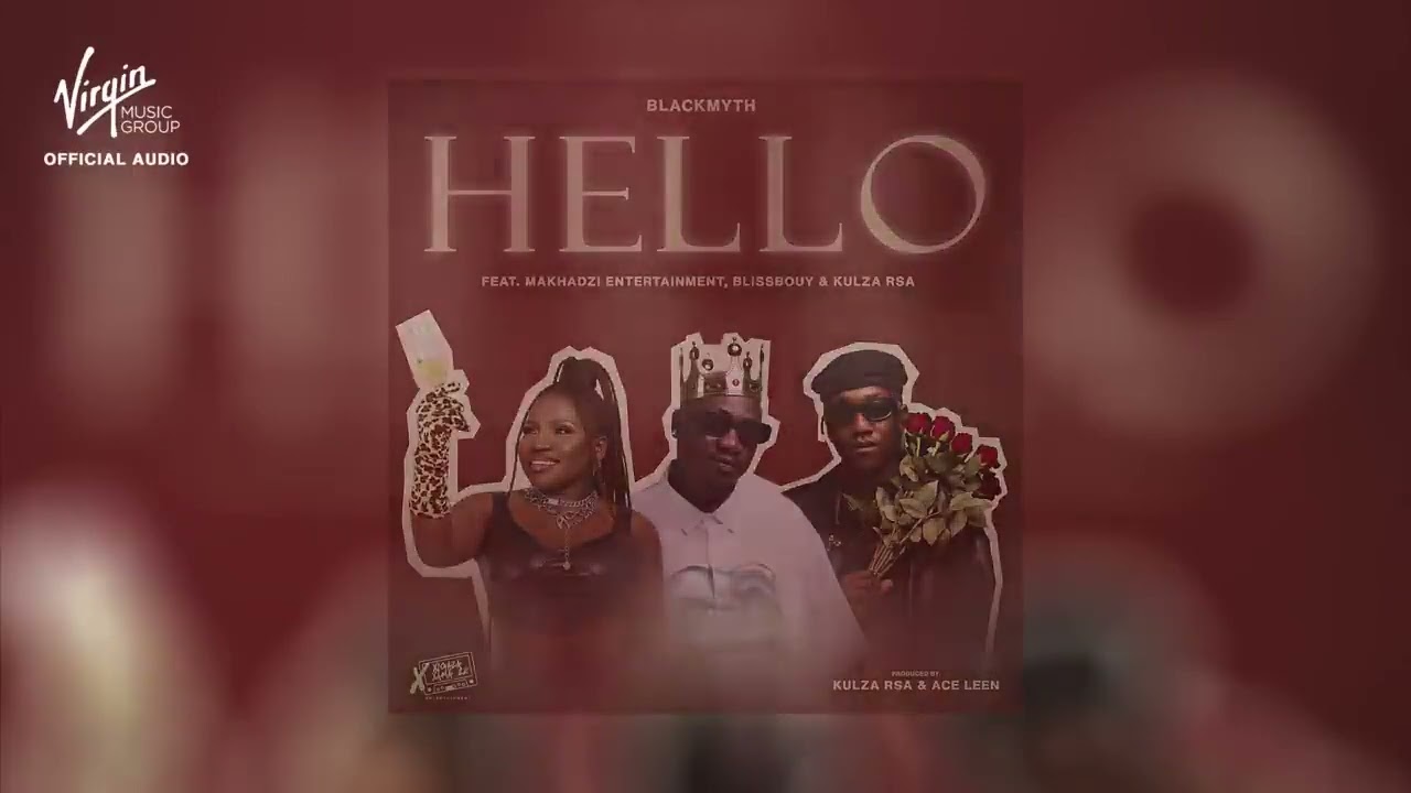 Makhadzi Entertainment  & Blackmyth & Blissbouy   Hello ft Kulza RSA
