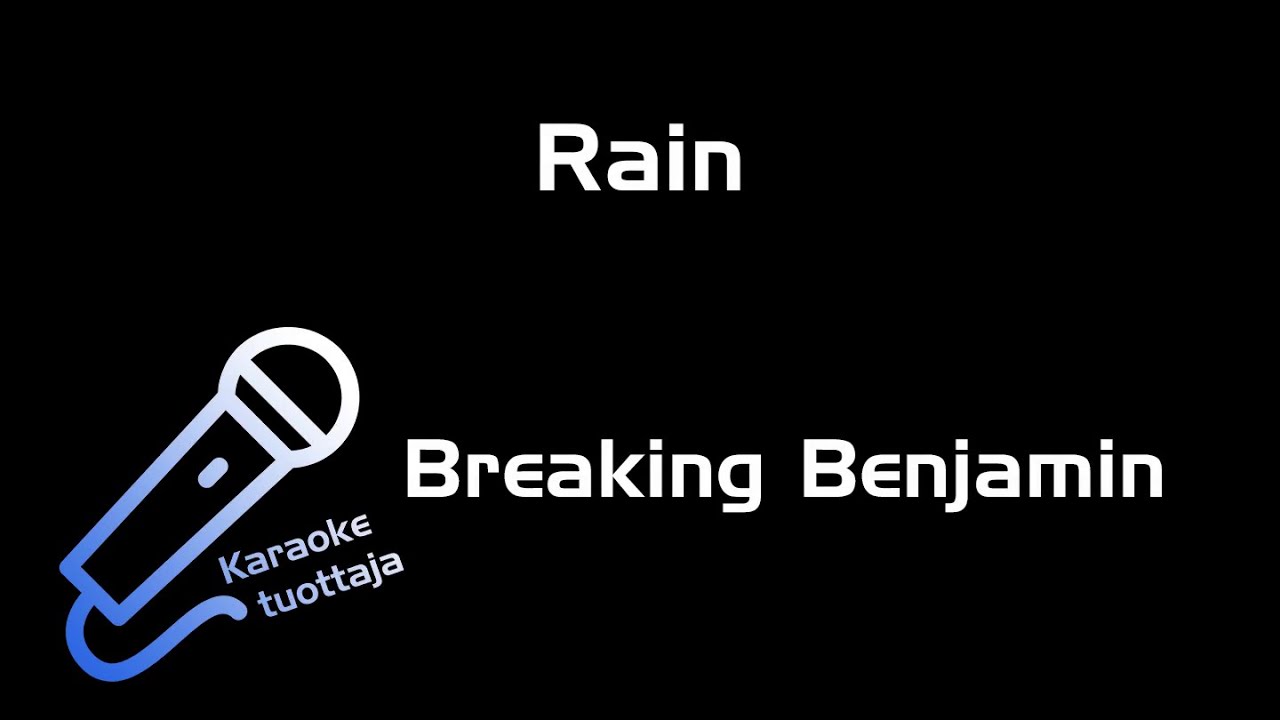 Breaking Benjamin - Rain (Karaoke)