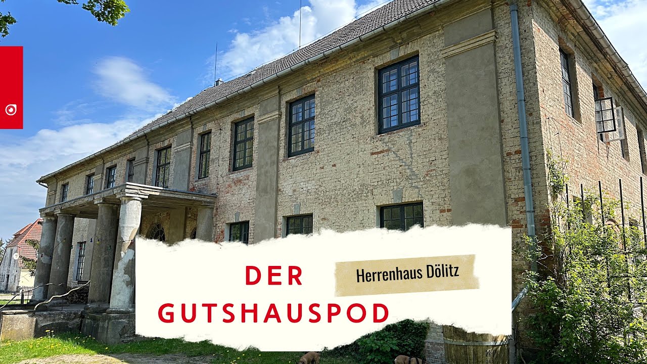 Herrenhaus Dölitz - Der Begleitfilm zum Podcast