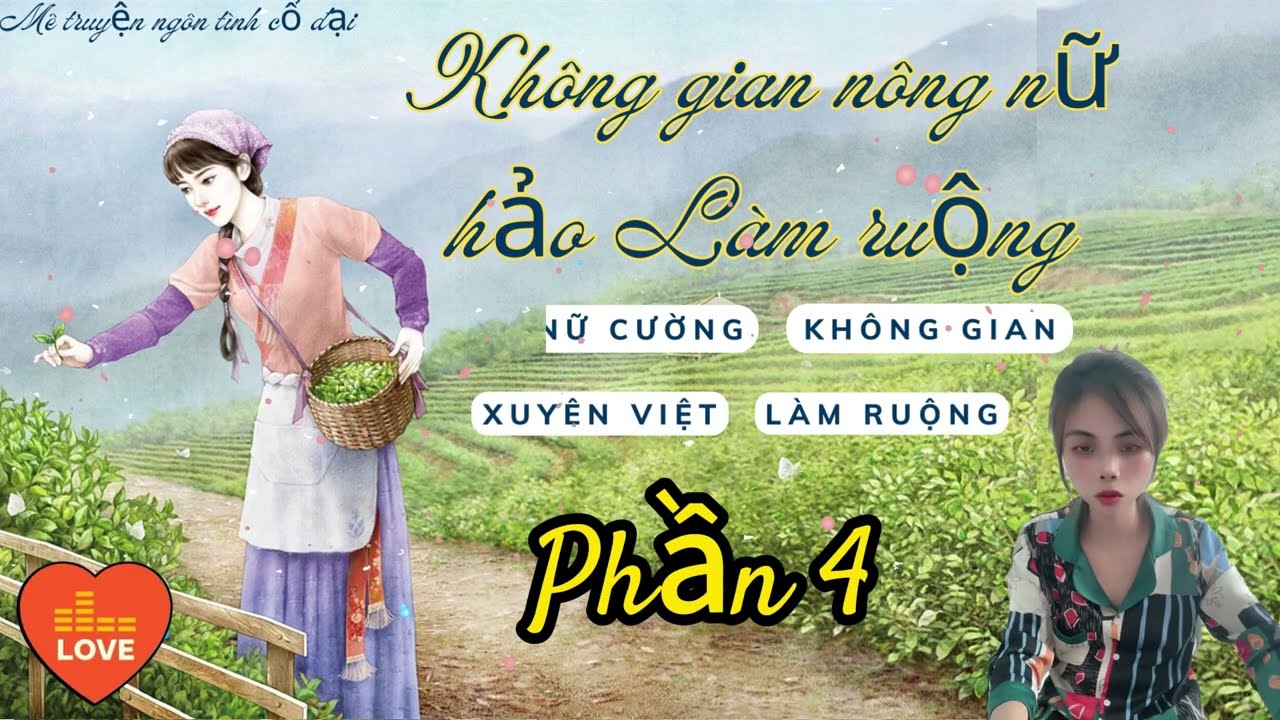 Phần 4: Không gian nông nữ, hảo Làm ruộng |Nữ cường, Không gian, Sảng, Làm ruộng , Làm giàu mới nhất