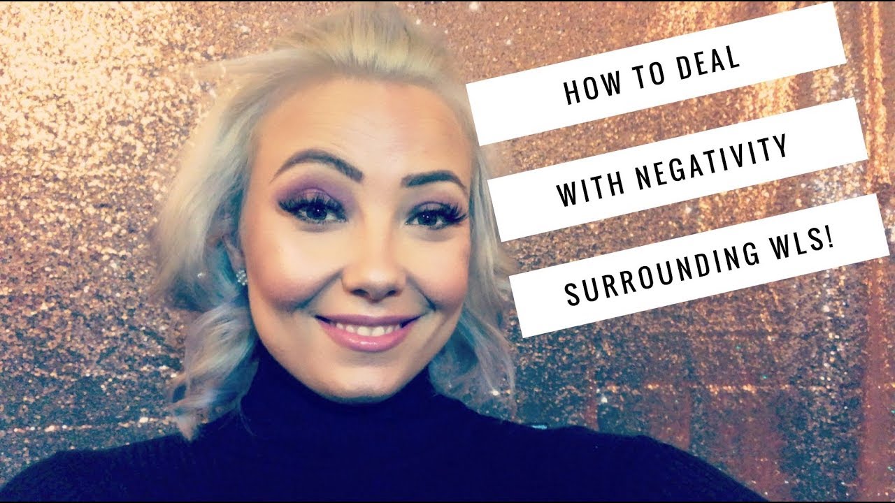 How To Deal With Negativity after WLS!  Post Op / Pre Op - Not the Easy Way Out