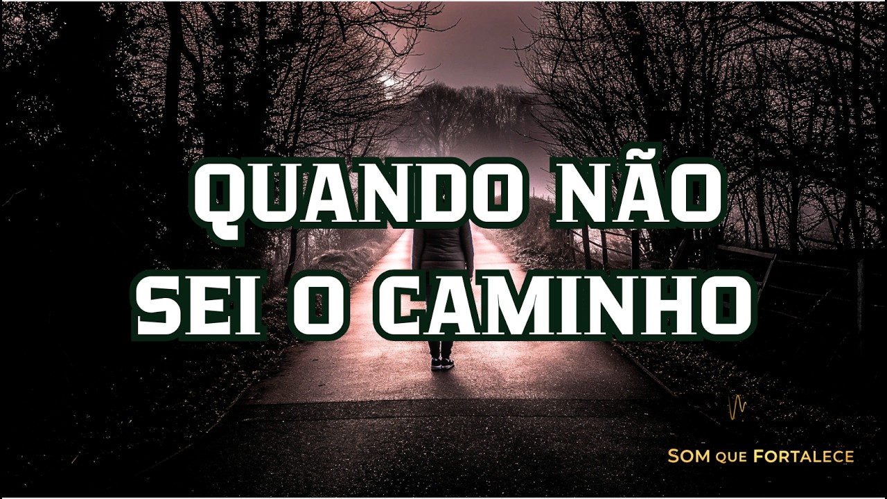 Quando Não Sei o Caminho | Louvor | Gospel | Som Que Fortalece