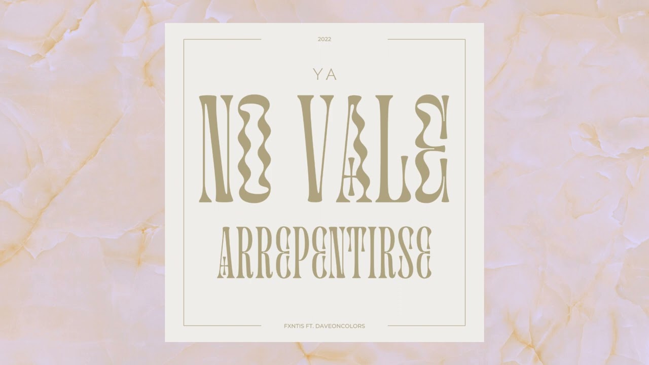 NO VALE ARREPENTIRSE - FXNTIS ft. DAVE ON COLORS