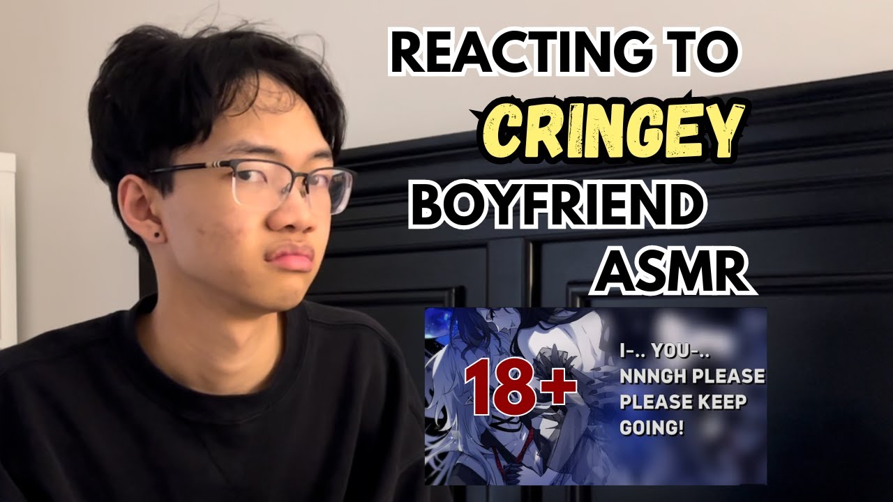 why is he whimpering...?│REACTING TO CRINGEY BOYFRIEND ASMR