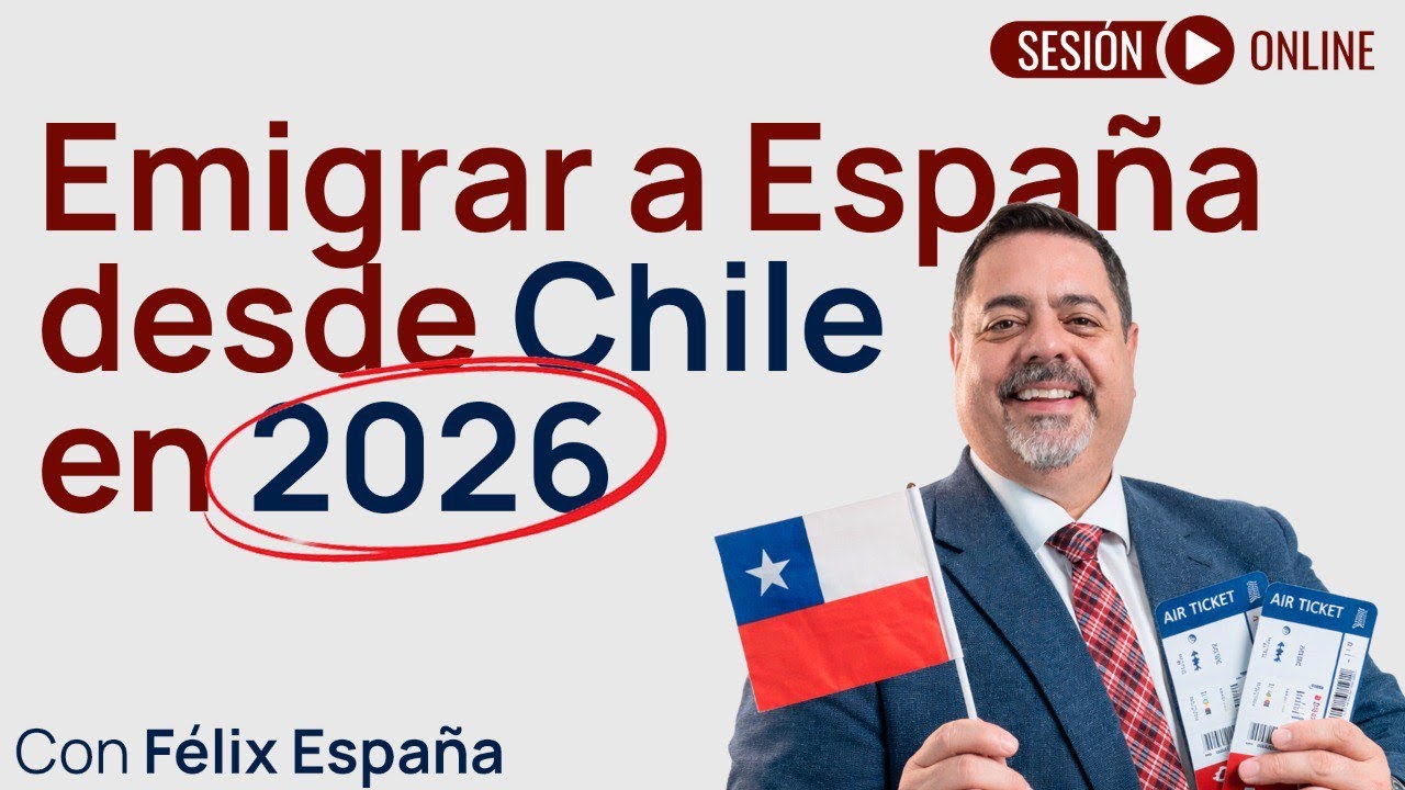 Emigrar a España desde Chile en 2026 🇨🇱🇪🇸