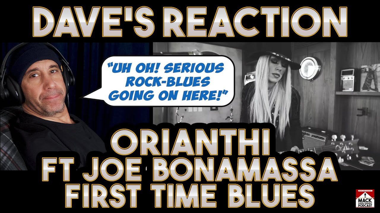 Dave's Reaction: Orianthi Ft Joe Bonamassa — First Time Blues