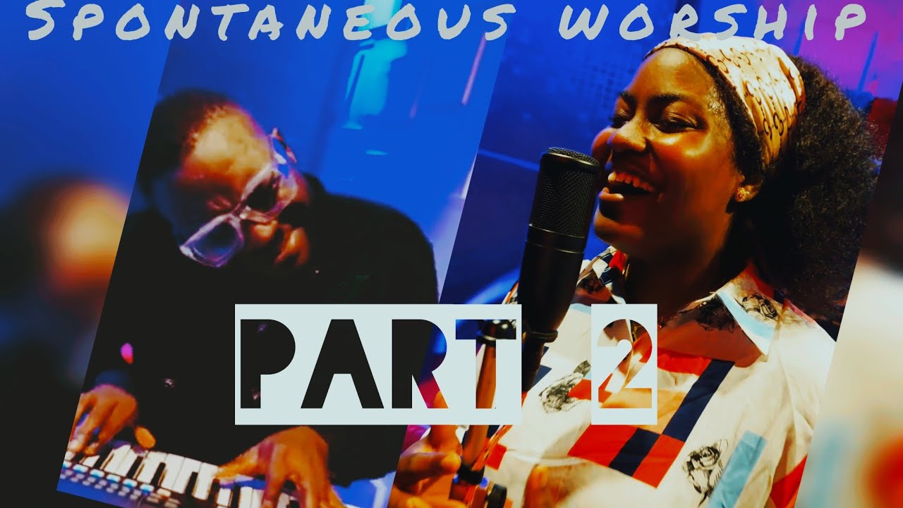 PART 2 SPONTANEOUS WORSHIP BY ESTHER || W RECORDZ