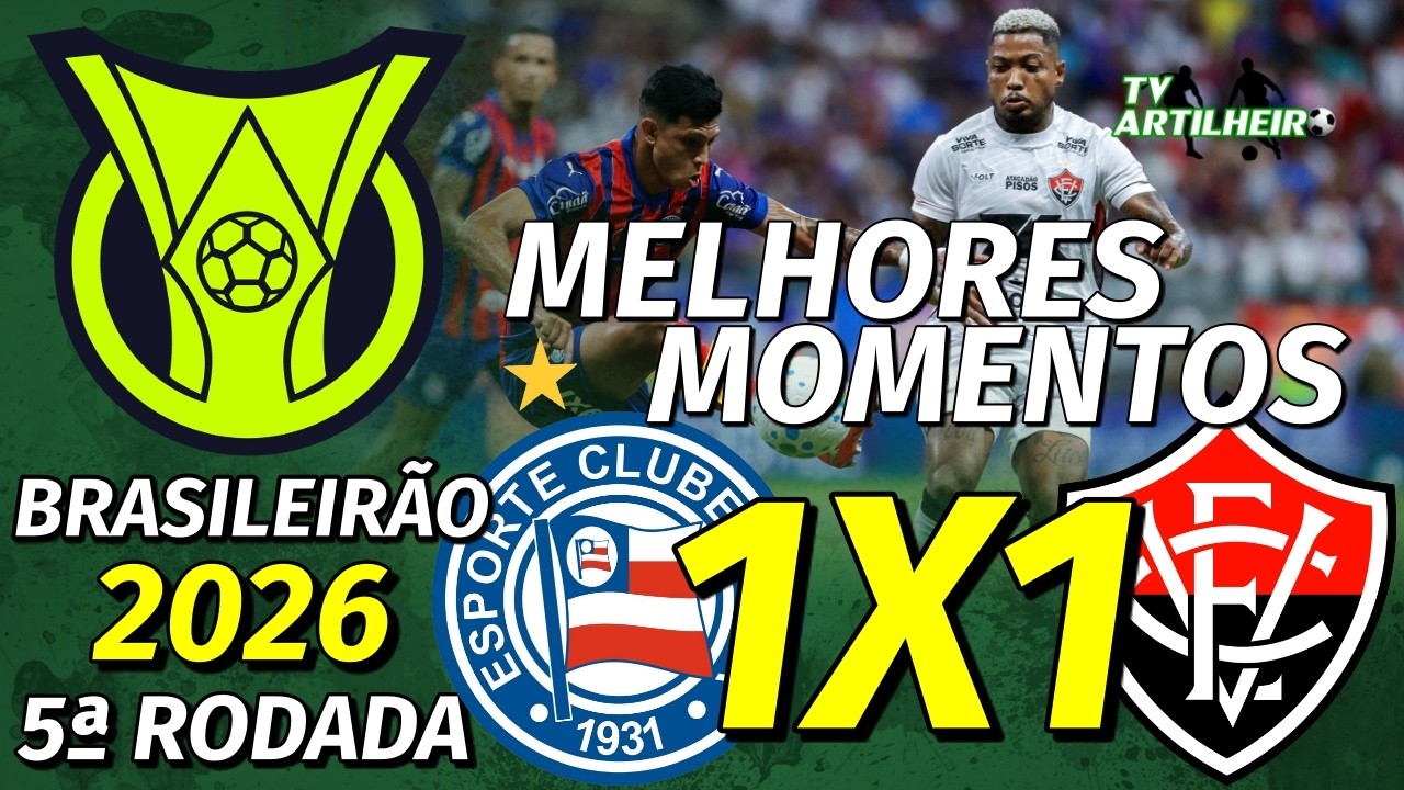 [Série A '26] 5ª Rodada | Bahia 1 X 1 Vitória | Melhores Momentos | TV ARTILHEIRO
