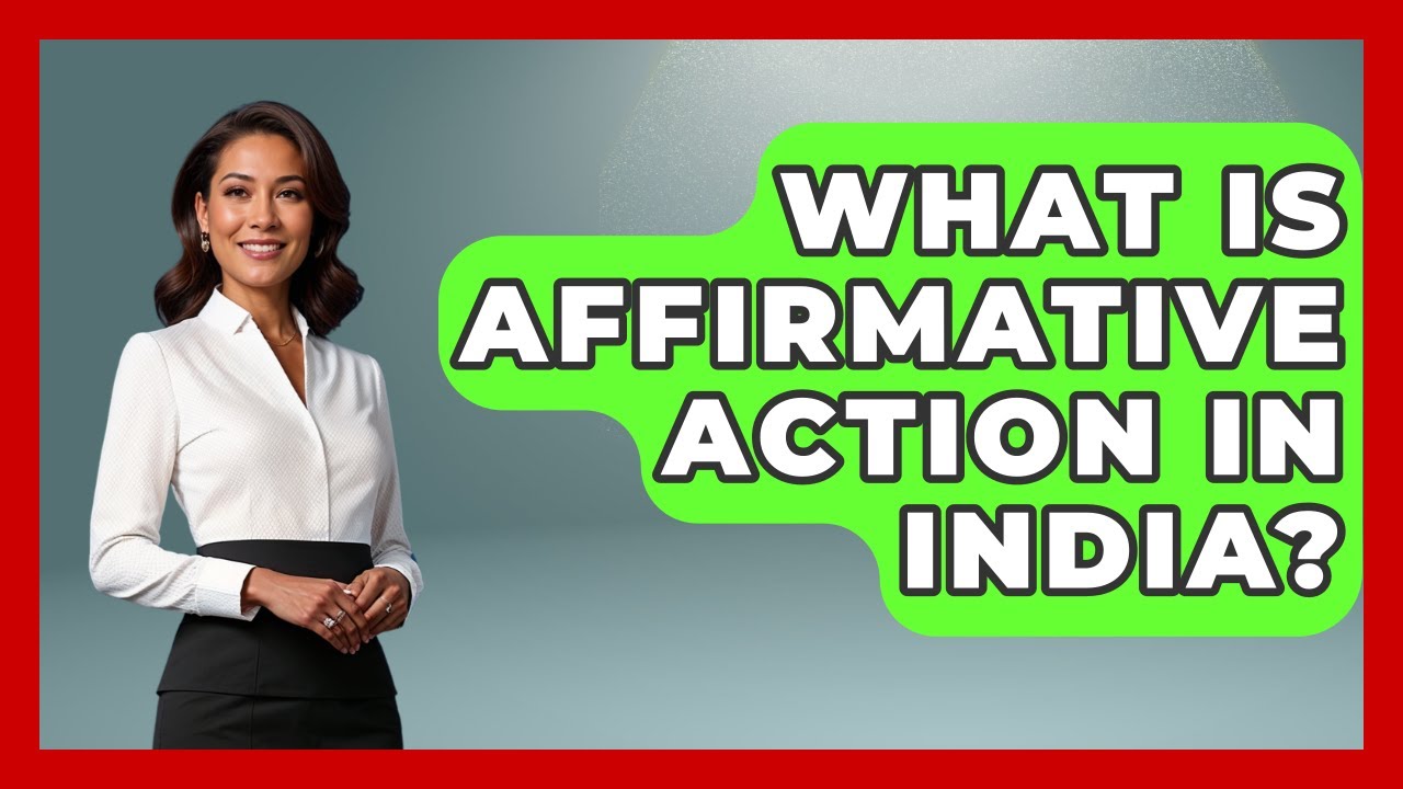 What Is Affirmative Action In India? - The Sociology Workshop
